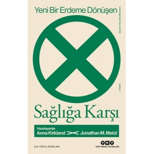 Yeni Bir Erdeme Dönüşen Sağlığa Karşı