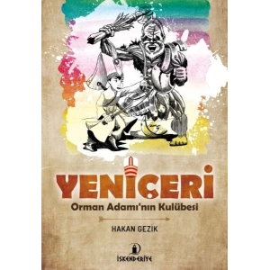 Yeni Çeri - Orman Adamın Kulübesi