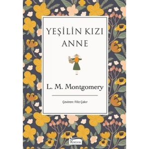 Yeşilin Kızı Anne (Bez Ciltli)