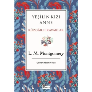 Yeşilin Kızı Anne Rüzgarlı Kavaklar (Bez Ciltli)