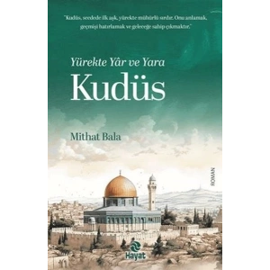 Yürekte Yâr ve Yara Kudüs