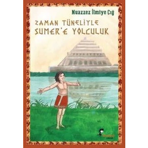 Zaman Tüneliyle Sümer’e Yolculuk