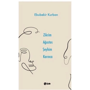 Zikrim Ağustos Şeyhim Karınca