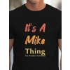 Biçomi Erkek It Is A Mike Thing Baskılı Erkek T-shirt