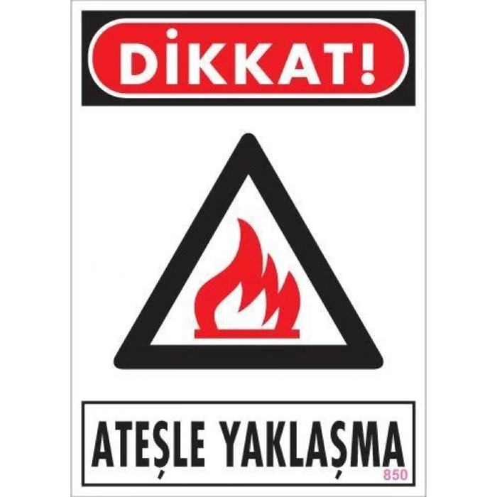 Dikkat Ateşle Yaklaşma Uyarı Levhası 25x35 KOD:850