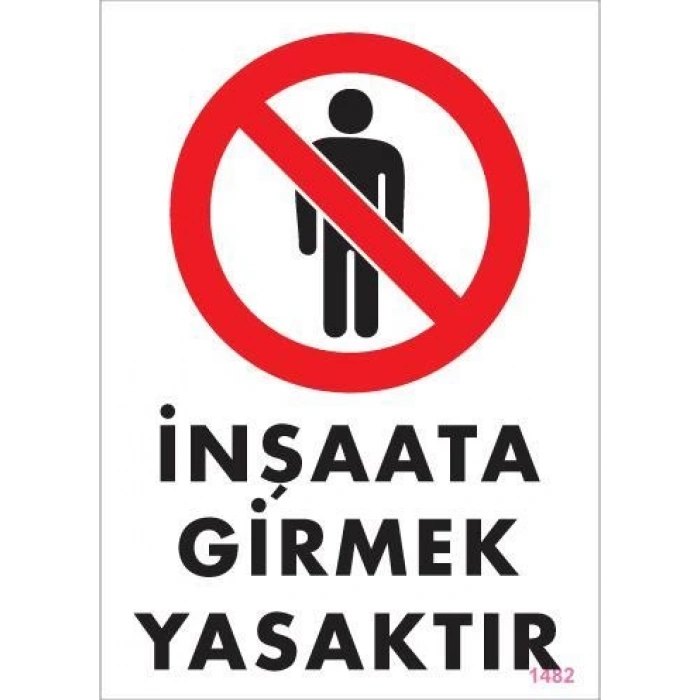 İnşaata Girmek Yasaktır Levhası 25x35 KOD:1482