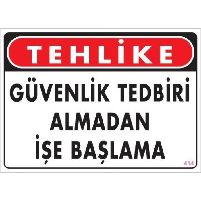 İş Güvenliği Uyarı Levhası 25x35 KOD:414