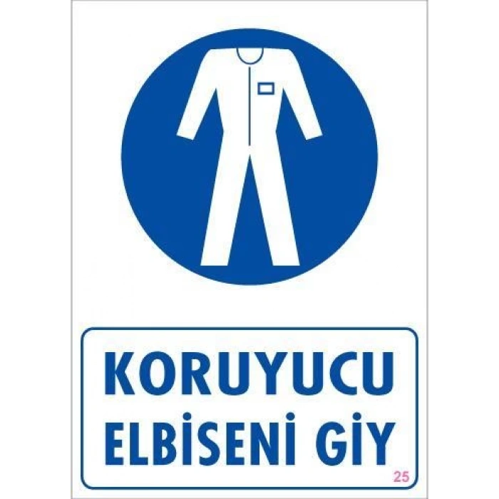 Koruyucu Kıyafet Giy Uyarı Levhası 25x35 KOD:25