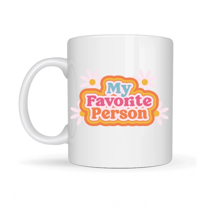 My Favorite Person Yazılı Porselen Kupa Model 17 Sevgiliye Arkadaşa Özel Tatlı Tasarım Hediye Kupası