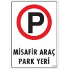 Araç Park Yeri Uyarı Levhası 25x35 KOD:1604