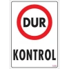 Dur Kontrol Uyarı Levhası 25x35 KOD:1586