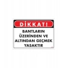 Geçmek Yasaktır Uyarı Levhası 25x35 KOD:416