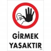 Girmek Yasaktır Uyarı Levhası 25x35 KOD:1484
