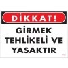 Girmek Yasaktır Uyarı Levhası 25x35 KOD:413