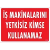 İş Makinaları Uyarı Levhası 25x35 KOD:1325
