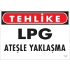 LPG Ateşle Yaklaşma Uyarı Levhası 25x35 KOD:757