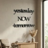 Yesterday Now Tomorrow Duvar Yazısı MDF Lazer Kesim Modern Tipografik Duvar Süsü