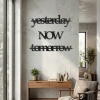 Yesterday Now Tomorrow Duvar Yazısı MDF Lazer Kesim Modern Tipografik Duvar Süsü
