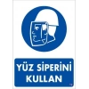 Yüz Siperi Kullan Uyarı Levhası 25x35 KOD:19
