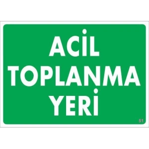 Acil Toplanma Yeri Uyarı Levhası 25x35 KOD:51
