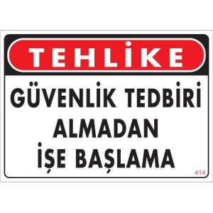 İş Güvenliği Uyarı Levhası 25x35 KOD:414