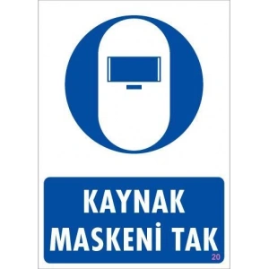Kaynak Maskesi Uyarı Levhası 25x35 KOD:20